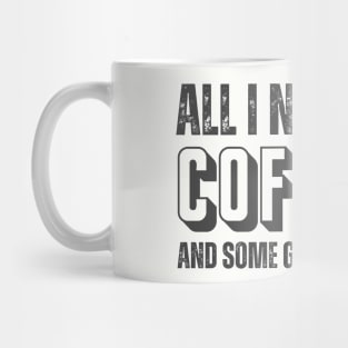 ALL I NEED IS COFFEE AND SOME GOOD MUSIC Mug